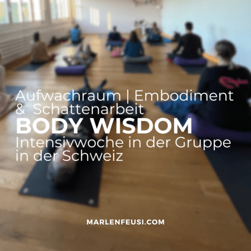 BODY WISDOM 2025 | Schattenarbeit & Embodiment Intensivwoche in der Gruppe | Anzahlung