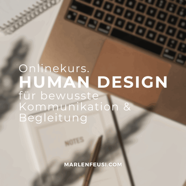 Onlinekurs Human Design Wisdom - für bewusste Kommunikation & Begleitung