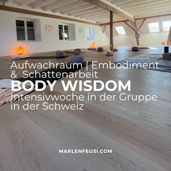 Body Wisdom Retreat mit Marlen Feusi – tiefgreifende Embodiment- und Schattenarbeit in der Schweiz