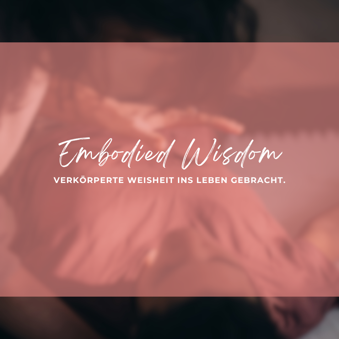 der Transformationsraum für verkörperte Präsenz und Weisheit
